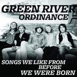 Green River Ordinance : Songs We Like from Before We Were Born